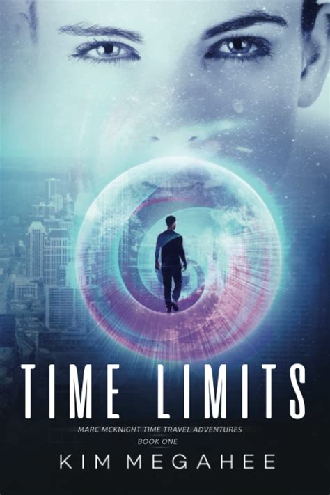 Time Limits: Book 1 of the Marc McKnight Time Travel Adventure Series ...