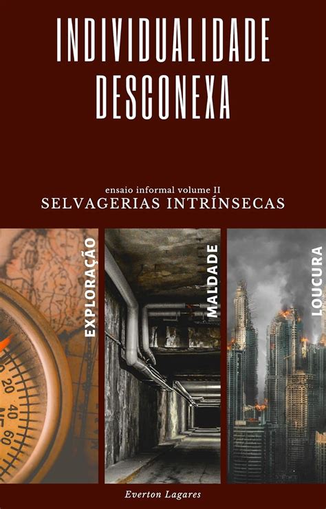 Individualidade Desconexa: Selvagerias intrínsecas: exploração, maldade ...