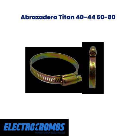 Abrazadera Titan 40-44 60-80 - ElectroCromos