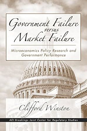 Buy Government Failure Vs. Market Failure: Microeconomic Policy ...