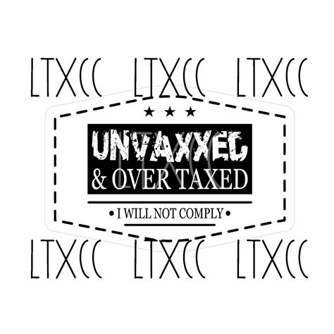 Unvaxxed & Over Taxed I Will Not Comply Hat Patch - SVG File - Digital Download ONLY - Etsy