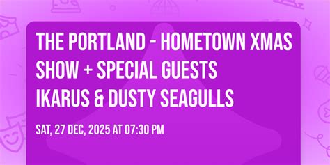 The Portland - Hometown Xmas Show + special guests Ikarus & Dusty ...