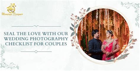 Seal The Love With Our Wedding Photography Checklist For Couples