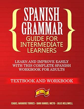 Spanish Grammar for Intermediate Learners: Learn and Improve Easily ...