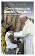 CHÈRE AMAZONIE - QUERIDA AMAZONIA | Casa del Libro