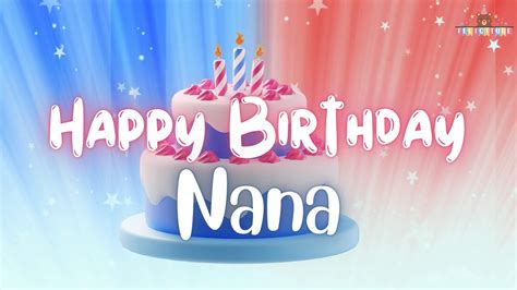 Happy Birthday Nana • Feliz Cumpleaños Nana - Happy Birthday to you ...