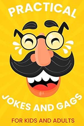 Practical Jokes Book : Practical Jokes and Pranks for Adults & Kids ...
