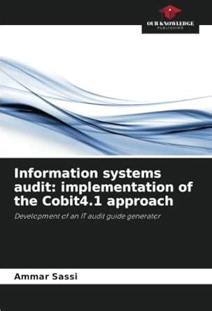 Buy Information systems audit: implementation of the Cobit4.1 approach ...