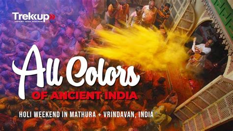 All Colors of Ancient India | Holi Weekend in Mathura and Taj Mahal ...
