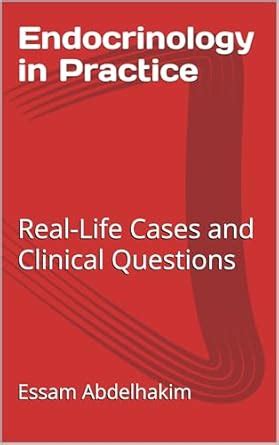 Endocrinology in Practice: Real-Life Cases and Clinical Questions ...