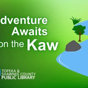 Adventure Awaits on the Kaw, Topeka & Shawnee County Public Library, 20 ...