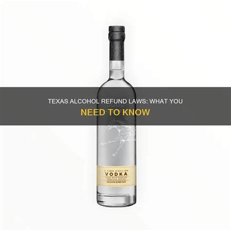 Texas Alcohol Refund Laws: What You Need To Know | CyAlcohol