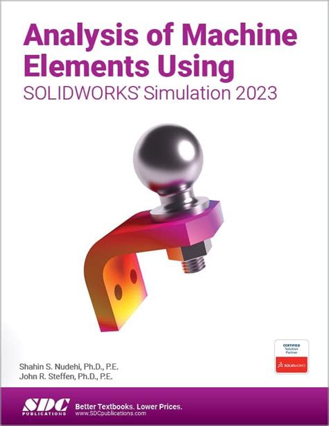 Analysis of Machine Elements Using SOLIDWORKS Simulation 2023 : Nudehi ...