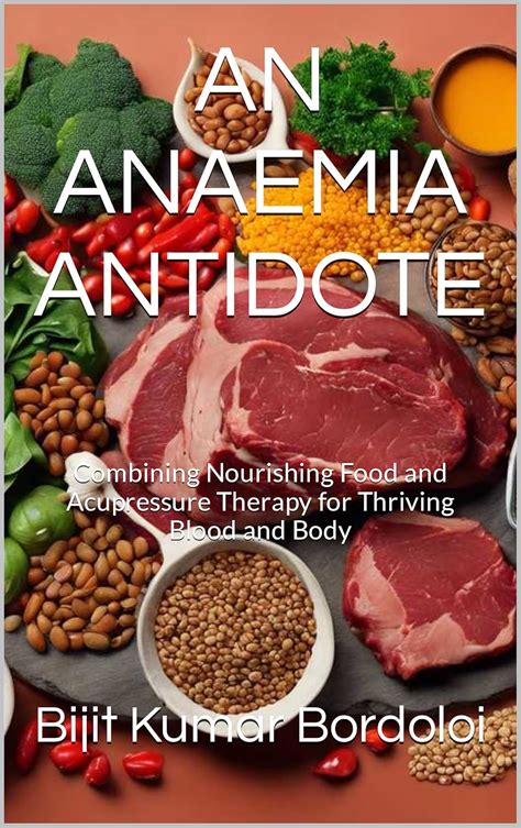 AN ANAEMIA ANTIDOTE: Combining Nourishing Food and Acupressure Therapy ...