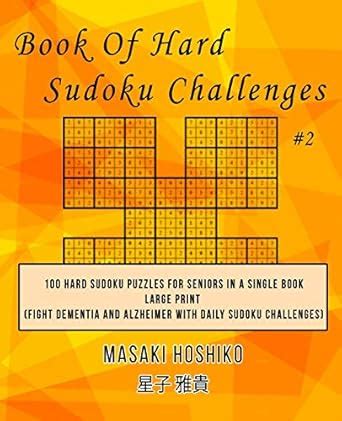Book Of Hard Sudoku Challenges #2: 100 Hard Sudoku Puzzles For Seniors ...