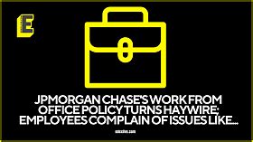 JPMorgan Chase's Work from Office policy turns haywire; employees ...