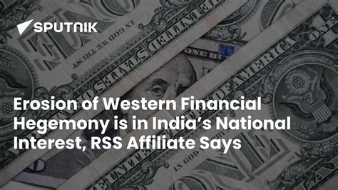 Erosion of Western Financial Hegemony is in India’s ‘National Interest'
