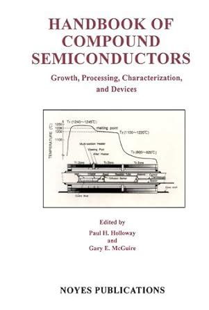 Handbook of Compound Semiconductors: Growth, Processing ...