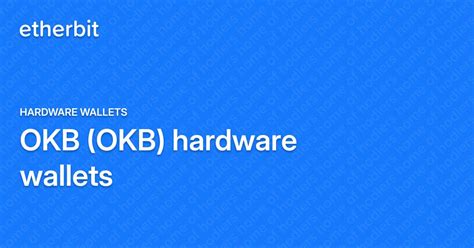 OKB (OKB) hardware wallets - Hardware wallets - Etherbit.in