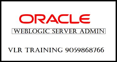 oracle weblogic server admin training - VLR Training Software Training ...