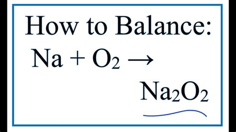 How to Balance Na + O2 = Na2O2 (Sodium + Oxygen gas)