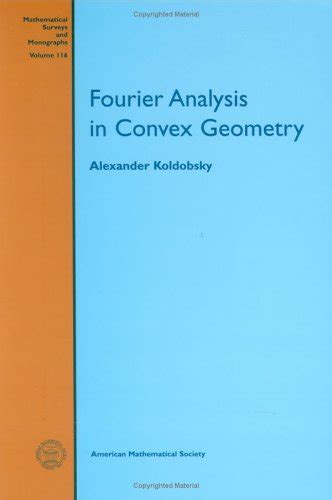 Buy Fourier Analysis in Convex Geometry (Mathematical Surveys and ...