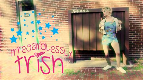 Irregardlessly Trish - Episode 03 - We Love Katya