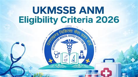 UKMSSB ANM Eligibility Criteria 2026, Check Educational Qualfications ...