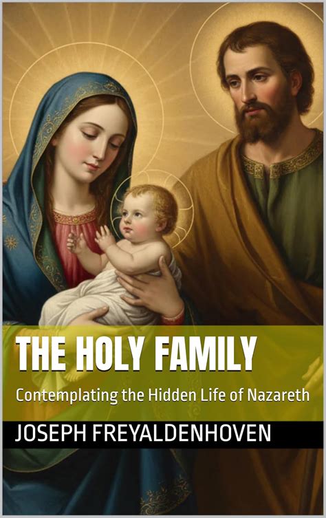 The Holy Family: Contemplating the Hidden Life of Nazareth eBook ...