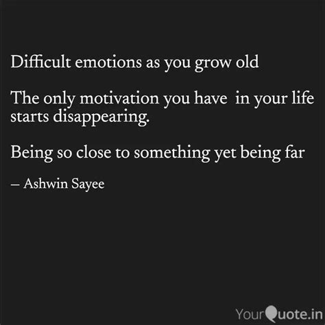 Difficult emotions as you... | Quotes & Writings by Ashwin Sayee ...