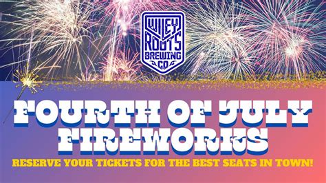 Fourth of July Fireworks @ Wiley Roots Brewing, 625 3rd St., Greeley ...