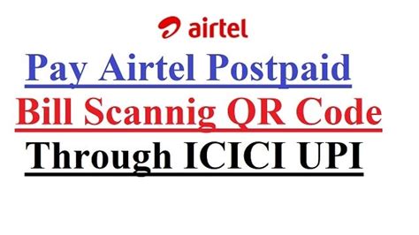 How to pay Airtel postpaid bill scanning QR code by ICICI UPI?