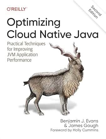 Optimizing Cloud Native Java: Practical Techniques for Improving JVM ...