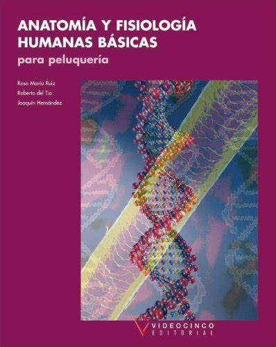 Buy Anatomia y fisiologia humanas basicas para peluqueria / Basic Human ...