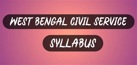West Bengal Civil service (WBCS) full syllabus
