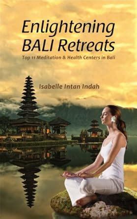 Enlightening Bali Retreats: Top 11 Meditation & Health Centers in Bali ...