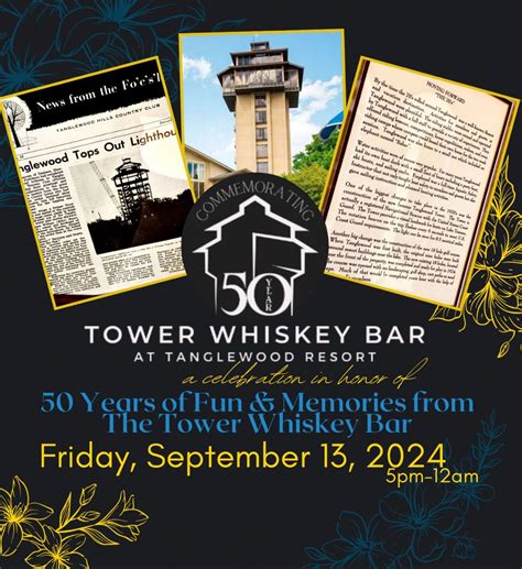 Commemorating 50 YEARS of The Tower Whiskey Bar , 290 Tanglewood Circle ...
