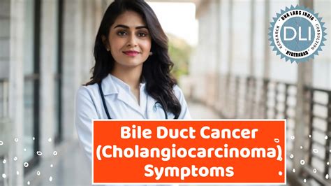 Bile Duct Cancer (Cholangiocarcinoma) Symptoms - DNA Labs India