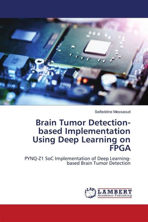 Brain Tumor Detection-based Implementation Using Deep Learning on FPGA ...