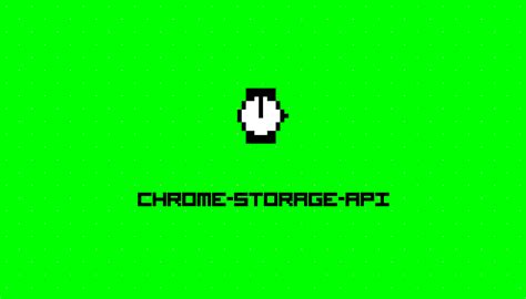 Rezultat imagine pentru Access Chrome Storage API