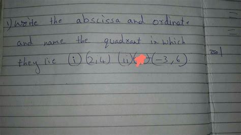 write the absicca and ordinate and name the quadrant in which they lie ...