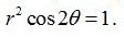 Find a Cartesian equation for the curve and identify it. r2 cos2θ=1 ...