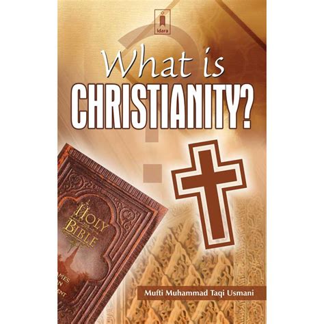 What is Christianity? by: Mufti Muhammad Taqi Usmani – Deen Store