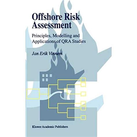 Offshore Risk Assessment: Principles, Modelling and Applications of QRA ...