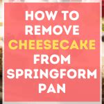 Image result for How to Remove a Cheesecake From a Springform Pan