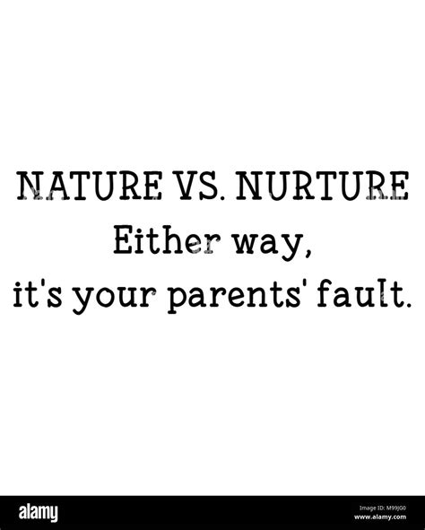 Nature vs. Nurture Either way, it's your parents' fault Stock Photo - Alamy