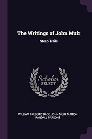 Buy The Writings of John Muir: Steep Trails Book Online at Low Prices ...