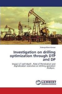 Investigation on drilling optimization through DTP and DP: Buy ...