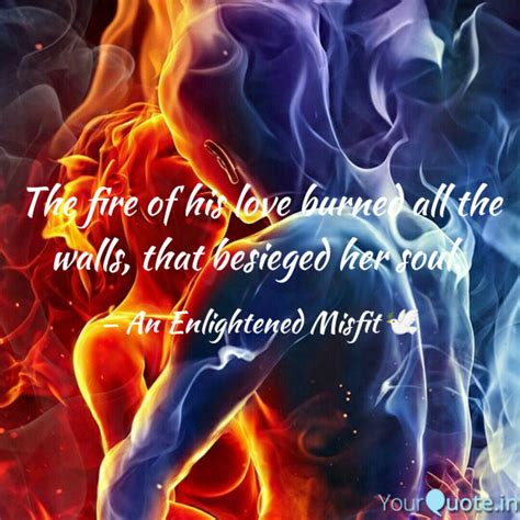 The fire of his love burn... | Quotes & Writings by Arushi Poonam ...