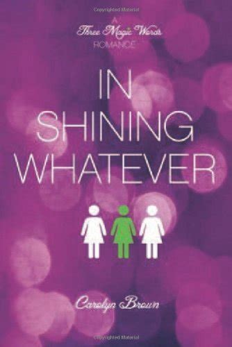In Shining Whatever (A Three Magic Words Romance) eBook : Brown ...